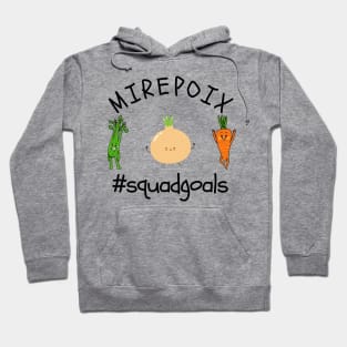 Mirepoix #squadgoals Hoodie